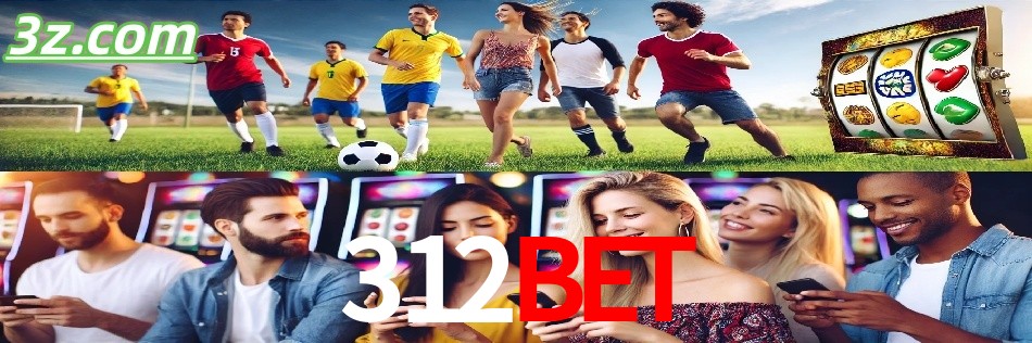 Por Que Escolher o 312bet?